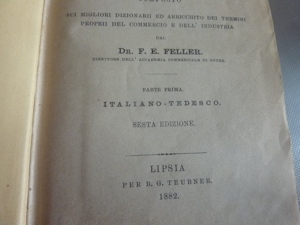 DIZIONARIO ITALIANO - TEDESCO by F E Feller, 1882 Ed, Italian-German Dictionary