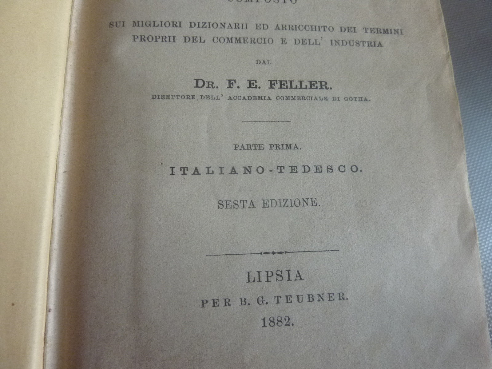 DIZIONARIO ITALIANO - TEDESCO by F E Feller, 1882 Ed, Italian-German Dictionary